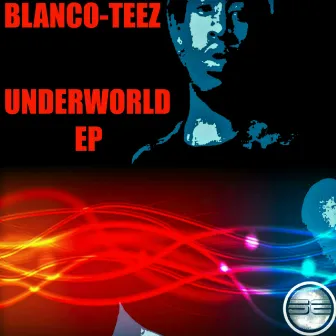 Underworld by Blanco Teez