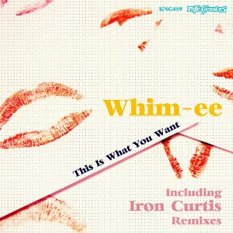 This Is What You Want by Whim-ee