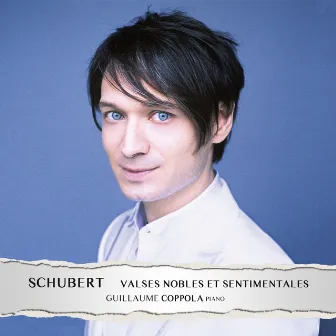 Schubert: Valses nobles et sentimentales by Guillaume Coppola