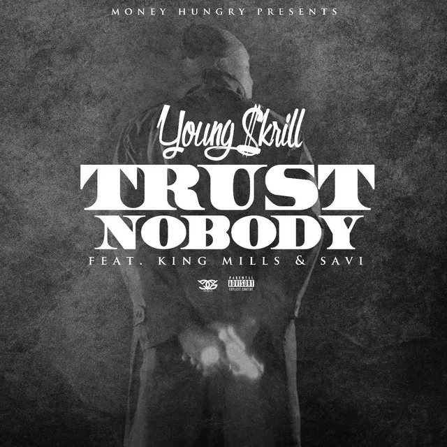 Trust Nobody (feat. King Mills & Savi)