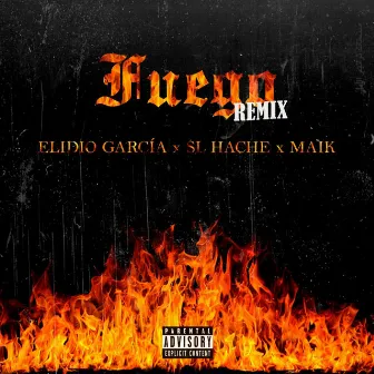 Fuego (Remix) by ELIDIO GARCÍA