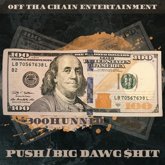 Push/Big Dawg Shit