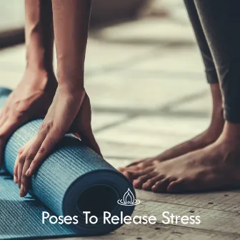 Poses To Release Stress by Yoga Yin