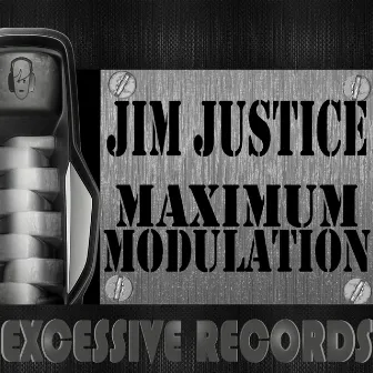 Maximum Modulation by Jim Justice