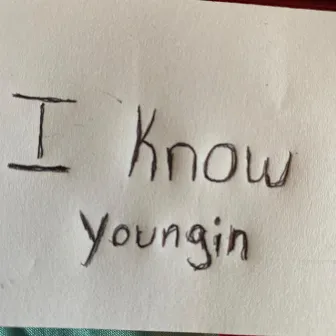 I Know by Youngin