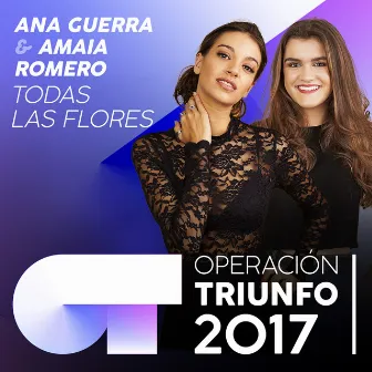 Todas Las Flores (Operación Triunfo 2017) by Ana Guerra