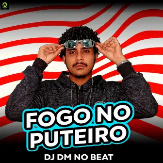 Fogo no Puteiro by Dj Dm No Beat