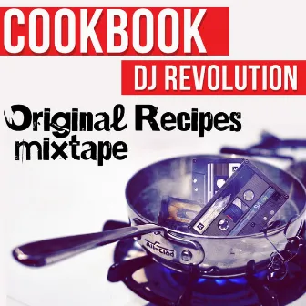 Original Recipes Mixtape by CookBook & DJ Revolution