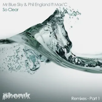 So Clear, Remixes Pt. 1 by Mr Blue Sky