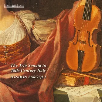 The trio sonata in 18th century italy by London Baroque