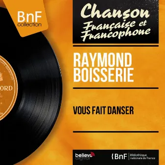 Vous fait danser (Mono Version) by Raymond Boisserie