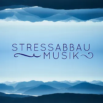 Stressabbau Musik: Yoga Melodien für Ruhe, Gelassenheit und Entspannung by Schwangerschaft Entspannungsmusik Masters