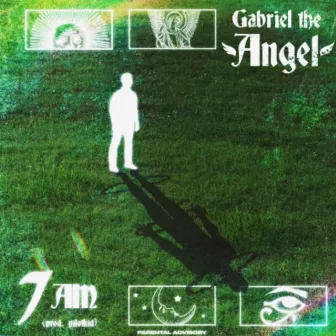 7AM by Gabriel the Angel