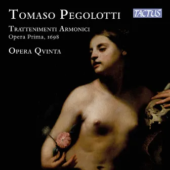 Pegolotti: Trattenimenti armonici da camera, Op. 1 by Opera Qvinta