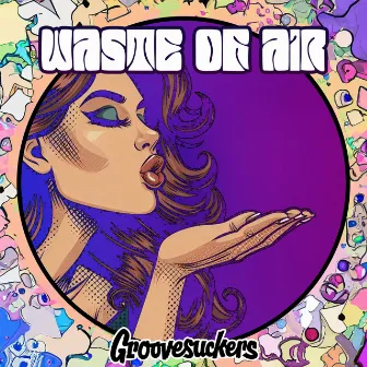 Waste of Air by Groovesuckers