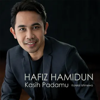 Kasih Padamu by Hafiz Hamidun