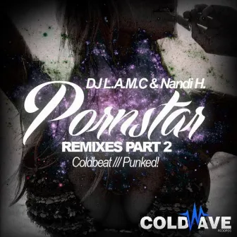 Pornstar (Remixes, Pt. 2) by Dj L.a.m.c