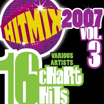 Hit Mix 2007 Vol. 3 - 16 Chart Hits by Sherry Brandy