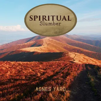 Spiritual Slumber: Soothing Brown Noise by Agnes Yard