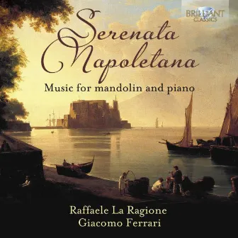 Serenata Napoletana: Music for Mandolin and Piano by Giacomo Ferrari