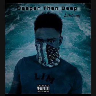 Deeper Than Deep by LIM Smitty