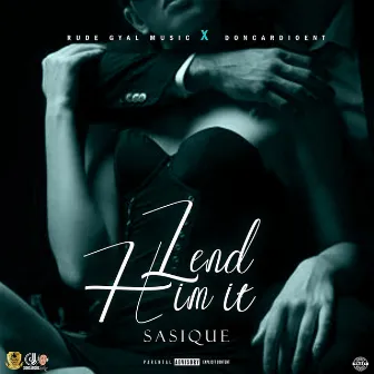 Lend Him It by Sasique