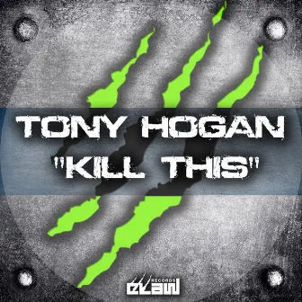 Kill This by Tony Hogan