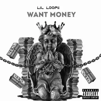 Want Money by Lil Loopii