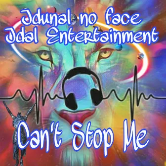 Cant Stop Me by JOHNNY MAC DADDY ICE COLD CAPRI Aka JONMADATIKK