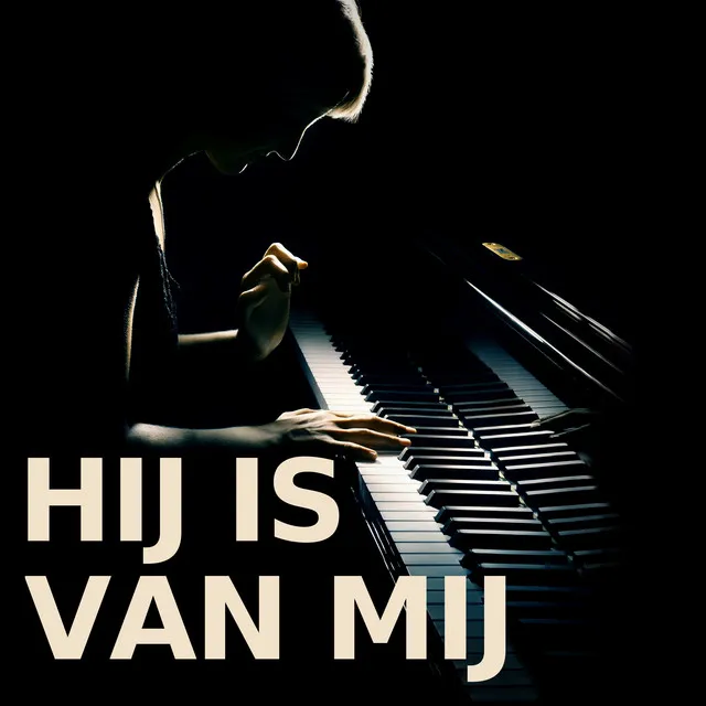 Hij Is Van Mij - Piano Version