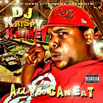 All You Can Eat by DJ Krispy Kreme