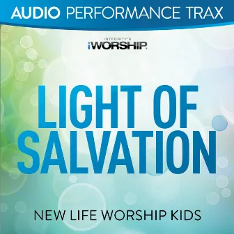 Light of Salvation (Audio Performance Trax) by New Life Worship Kids