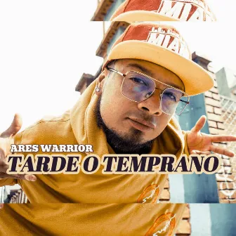 Tarde o Temprano by Ares Warrior