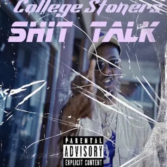 Shit Talk by College Stoners