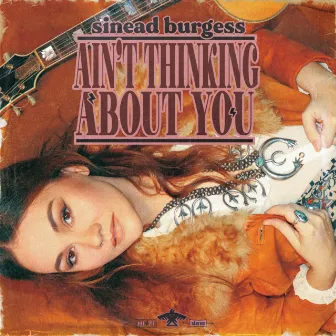 Ain't Thinking About You by Sinead Burgess