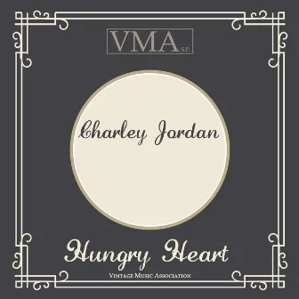 Hungry Heart by Charley Jordan