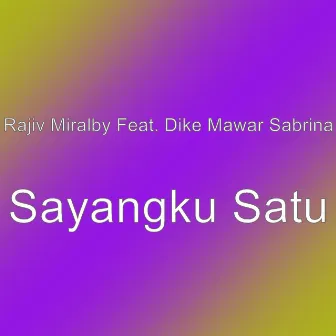 Sayangku Satu by Rajiv Miralby