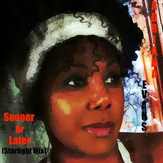 Sooner or Later (Starlight Mix) by Adriana Evans