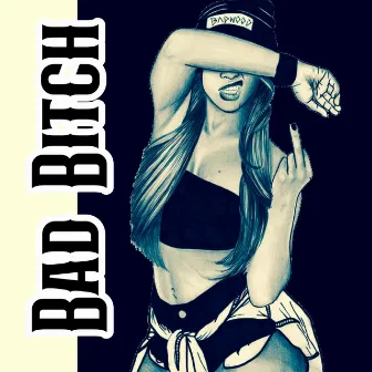 Bad Bitch by Mister Dre