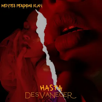 Hasta Desvanecer (2023 Versión remasterizada) by Mentes Perdidas Klan