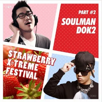 Strawberry X-Treme Festival, Pt. 2 by Soulman