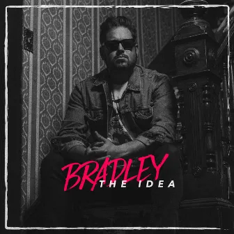 The Idea by Bradley