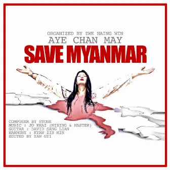 Save Myanmar by Aye Chan May