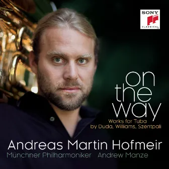 On the Way - Works for Tuba by Duda, Williams, Szentpali by Andreas Martin Hofmeir