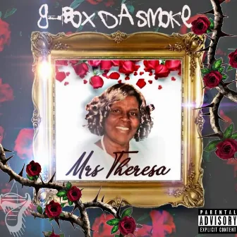 Mrs Theresa by G-Box Da Smoke