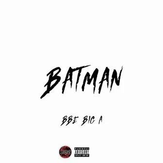 Batman by BBE Big A