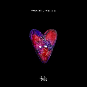 Vacation / Worth It by Rolo