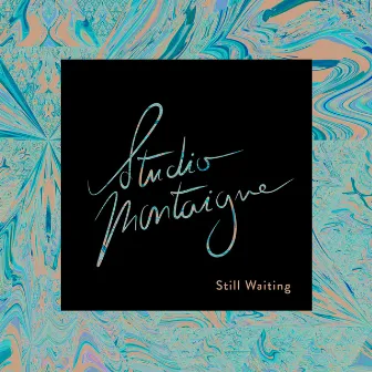 Still Waiting - EP by Studio Montaigne