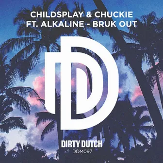 Bruk Out by ChildsPlay