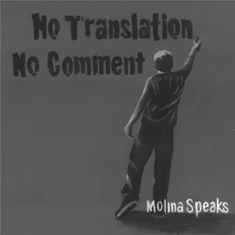 No Translation, No Comment by Molina Speaks